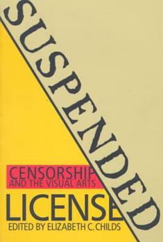 Paperback Suspended License: Censorship and the Visual Arts Book