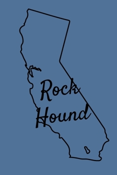 Paperback Rock Hound: California Rockhound Log Book, A basic lined Journal to keep track of your Adventures Book