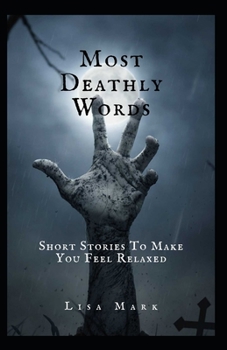 Paperback Most Deathly Words: Short Stories To Make You Feel Relaxed Book