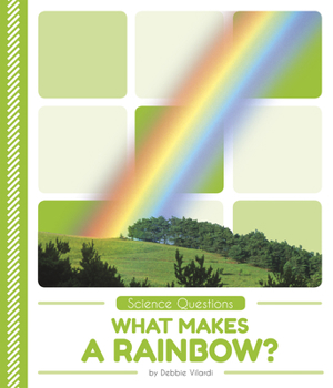 Paperback What Makes a Rainbow? Book