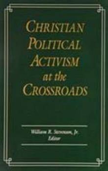 Paperback Christian Political Activism at the Crossroads Book