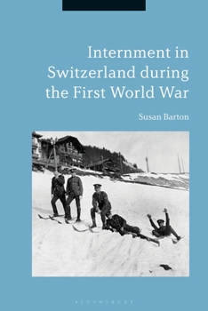Paperback Internment in Switzerland during the First World War Book