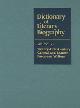Hardcover Dlb 353: Central and Eastern European Writers in the Twenty-First-Century Book