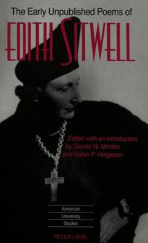 The Early Unpublished Poems of Edith Sitwell (American University Studies Series IV, English Language and Literature)