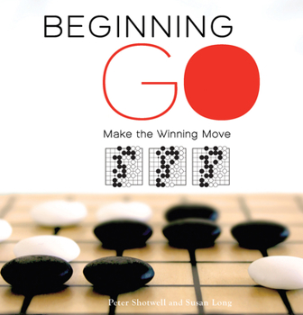 Paperback Beginning Go: Making the Winning Move Book