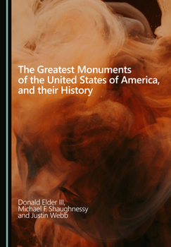 The Greatest Monuments of the United States of America, and their History