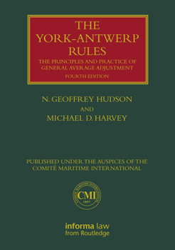 Hardcover The York-Antwerp Rules: The Principles and Practice of General Average Adjustment Book