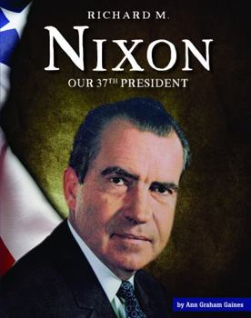 Library Binding Richard M. Nixon: Our 37th President Book