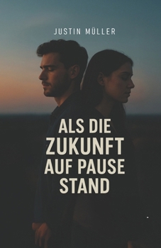Paperback Als die Zukunft auf Pause stand: Eine digitale Liebe in sieben Wochen [German] Book