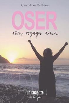 Paperback OSER rever, voyager, aimer (French Edition) [French] Book