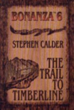 The Trail to Timberline (G K Hall Large Print Book Series) - Book #6 of the Bonanza