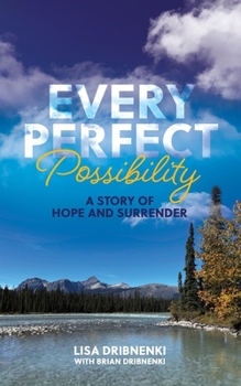 Paperback Every Perfect Possibility: A Story of Hope and Surrender Book