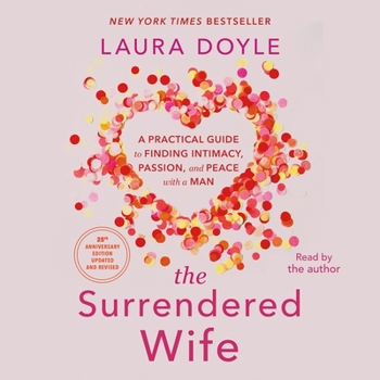 Audio CD The Surrendered Wife: A Practical Guide to Finding Intimacy, Passion, and Peace with a Man [Revised & Updated 2026 Edition] Book