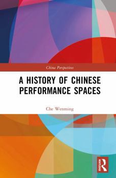 Hardcover A History of Chinese Performance Spaces Book