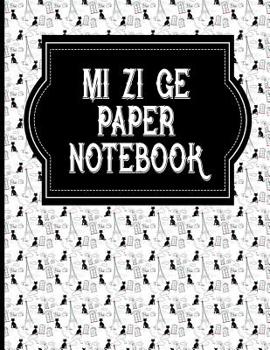 Paperback Mi Zi Ge Paper Notebook: Chinese Writing Book For Kids, Grid Guide Lines, For Study and Calligraphy, 8.5 x 11, 200 Pages Book