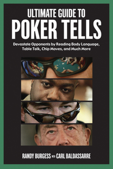Paperback Ultimate Guide to Poker Tells: Devastate Opponents by Reading Body Language, Table Talk, Chip Moves, and Much More Book