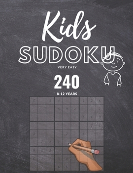 Paperback kids sudoku very easy 240 puzzles for kids 8-12 years: puzzle for my childs Book