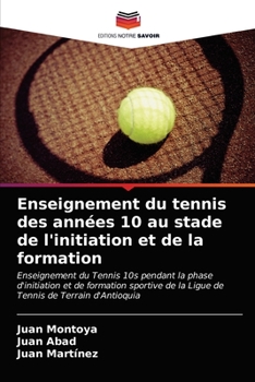 Paperback Enseignement du tennis des années 10 au stade de l'initiation et de la formation [French] Book