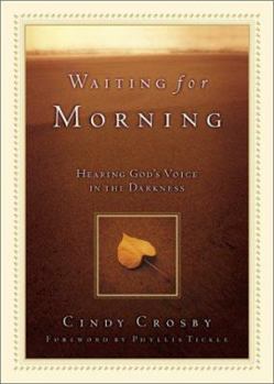 Hardcover Waiting for Morning: Hearing God's Voice in the Darkness Book