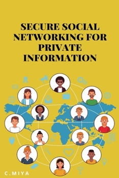 Paperback Secure Social Networking for Private Information Book