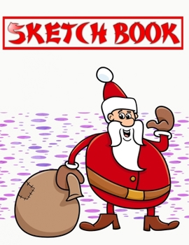 Sketchbook For Painting Sack Christmas Gift: Sketch Book Drawing Pad Girl With Stars | Santa Claus - Abstract # Figure ~ Size 8.5 X 11 Large 110 Page Good Prints Good Gift.