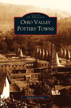 Ohio Valley Pottery Towns - Book  of the Images of America: Ohio
