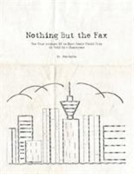 Paperback Nothing But the Fax: The True Account Of An East Coast Field Trip As Told By A Chaperone Book