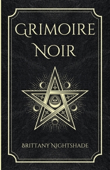Paperback Grimoire Noir: Sorts de pouvoir, d'amour et de destruction [French] Book
