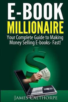 Paperback EBook Millionaire: Your Complete Guide to Making Money Selling EBooks-FAST! Book