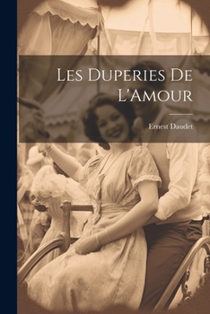 Paperback Les Duperies De L'Amour [French] Book