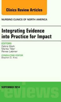 Hardcover Integrating Evidence Into Practice for Impact, an Issue of Nursing Clinics of North America: Volume 49-3 Book