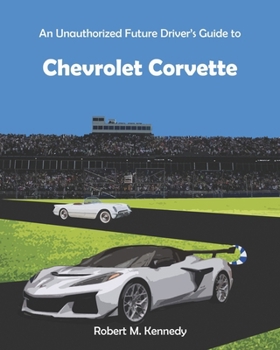Paperback An Unauthorized Future Driver's Guide to Chevrolet Corvette Book