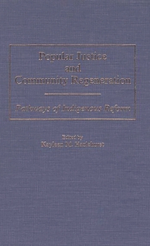 Hardcover Popular Justice and Community Regeneration: Pathways of Indigenous Reform Book