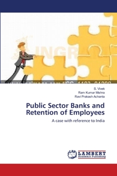 Public Sector Banks and Retention of Employees: A case with reference to India