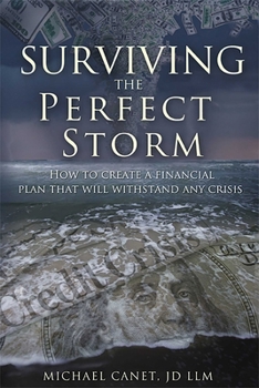 Paperback Surviving the Perfect Storm: How to Create a Financial Plan That Will Withstand Any Crisis Book