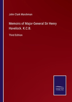 Paperback Memoirs of Major-General Sir Henry Havelock. K.C.B.: Third Edition Book