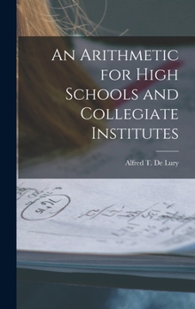 Hardcover An Arithmetic for High Schools and Collegiate Institutes [microform] Book