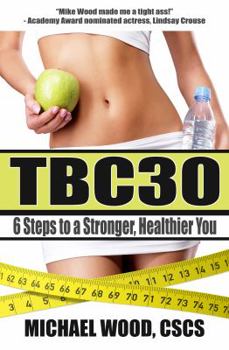 Paperback Tbc30: 6 Steps to a Stronger, Healthier You Book