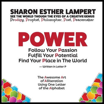 Power: Paradise or Purgatory? Written in Letter P: Paradise or Purgatory?: The Awesome Art of Alliteration Using One Letter of the Alphabet - 5 STAR REVIEWS!