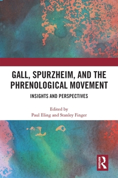 Paperback Gall, Spurzheim, and the Phrenological Movement: Insights and Perspectives Book