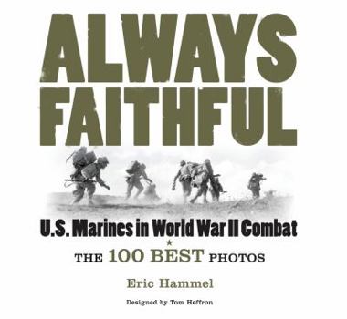 Hardcover Always Faithful: U.S. Marines in World War II Combat Book