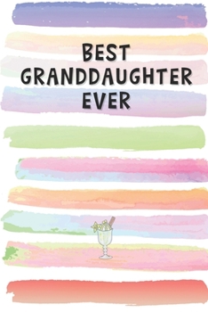 Best Granddaughter Ever: Blank Lined Notebook Journal Gift for Goddaughter, Daughter In-Law, Grandchild