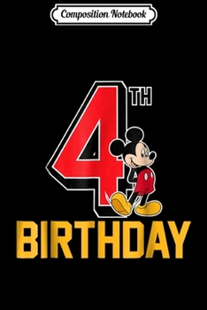 Composition Notebook: Disney Mickey Mouse My 4th Birthday  Journal/Notebook Blank Lined Ruled 6x9 100 Pages