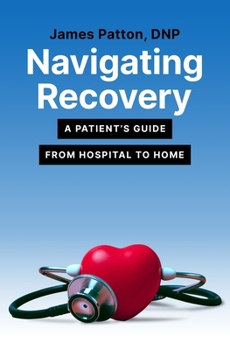 Navigating Recovery: A Patient’s Guide from Hospital to Home