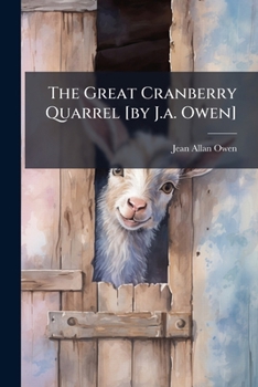 Paperback The Great Cranberry Quarrel [by J.a. Owen] Book