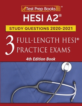 Paperback HESI A2 Study Questions 2020-2021: 3 Full-Length HESI Practice Exams [4th Edition Book] Book