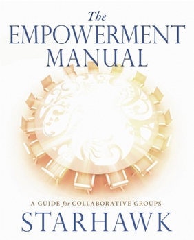 Paperback The Empowerment Manual: A Guide for Collaborative Groups Book