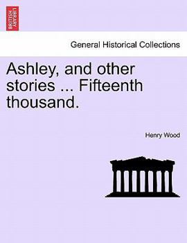 Paperback Ashley, and Other Stories ... Fifteenth Thousand. Book
