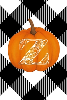 Z: Cute Pumpkin Monogram Initial Letter Z White Buffalo Plaid Check Personalized Gratitude Journal for Women and Girls