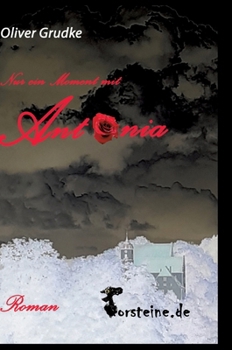 Nur ein Moment mit Antonia (German Edition)